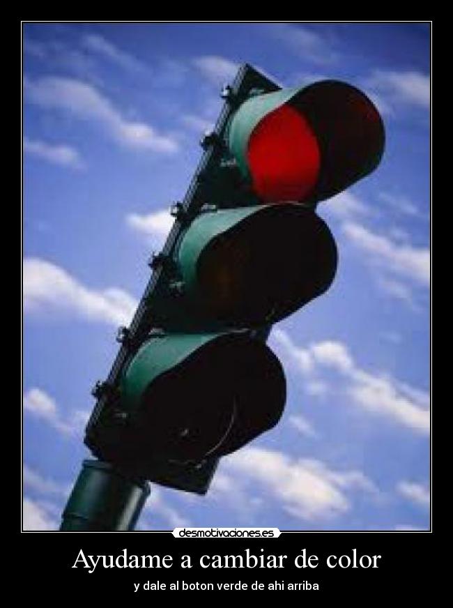 Ayudame a cambiar de color - y dale al boton verde de ahi arriba