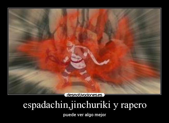 espadachin,jinchuriki y rapero -