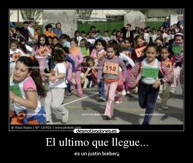 El ultimo que llegue... -