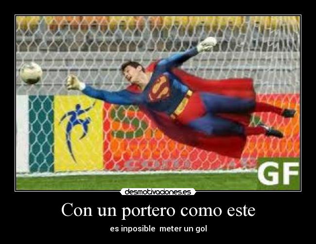 Con un portero como este -