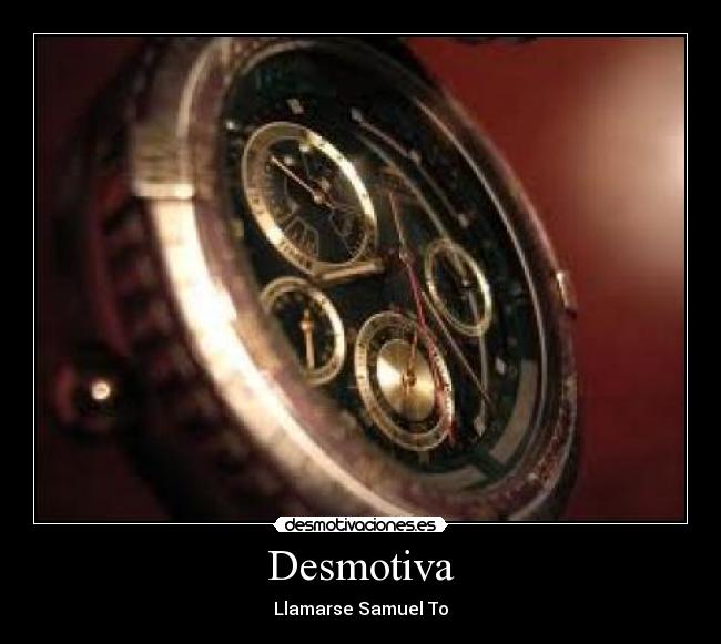 Desmotiva - Llamarse Samuel To