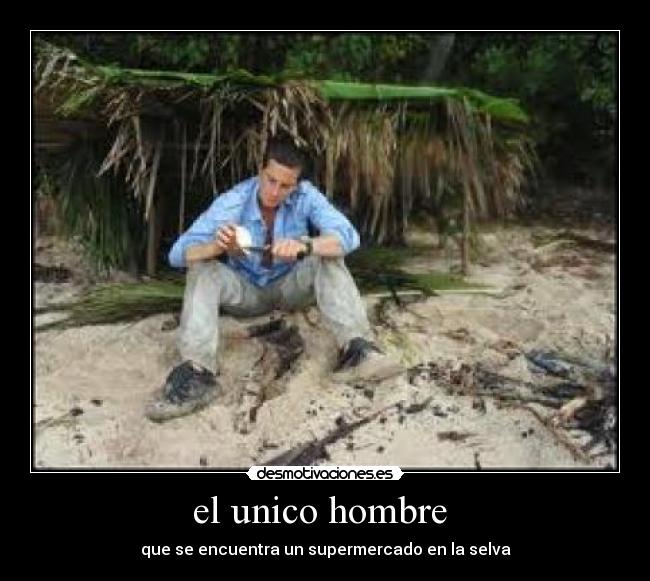 el unico hombre -