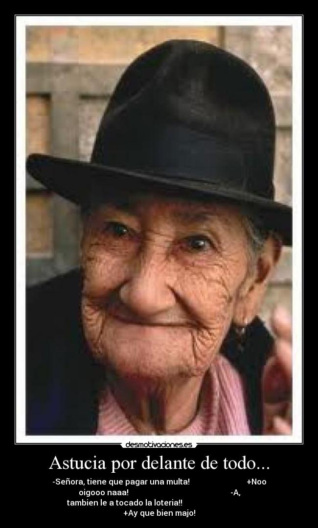 Astucia por delante de todo... -