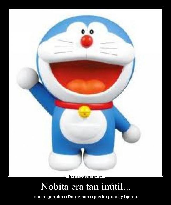 Nobita era tan inútil... -