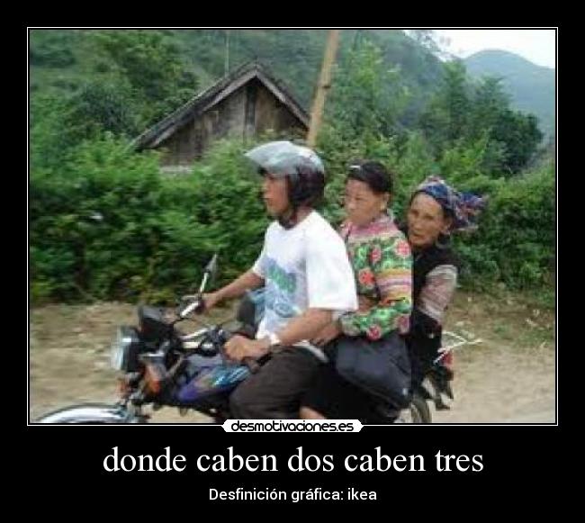 donde caben dos caben tres -
