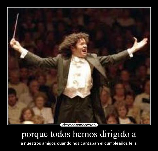 porque todos hemos dirigido a -