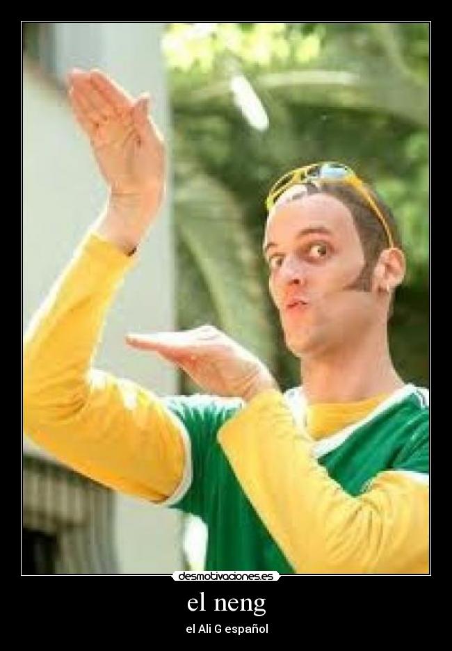 el neng - el Ali G español