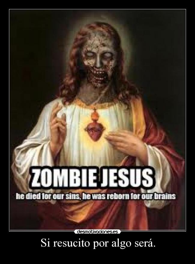 Si resucito por algo será. - 