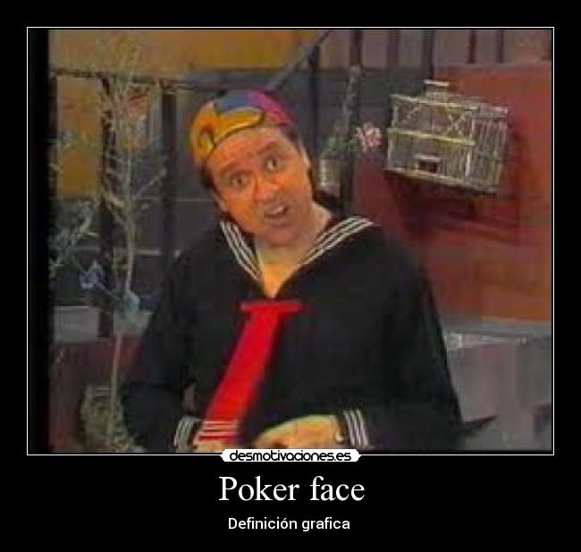Poker face - Definición grafica