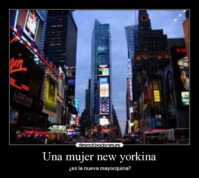 carteles mujer una mujer new yorkina desmotivaciones