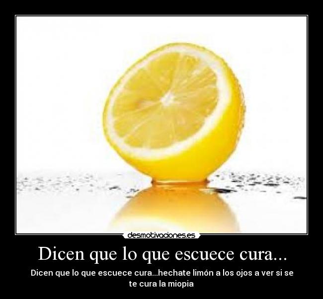 Dicen que lo que escuece cura... - 