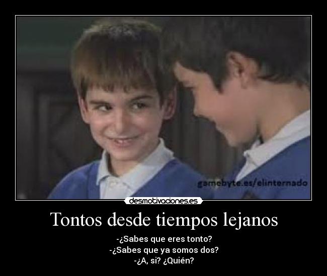 Tontos desde tiempos lejanos - 