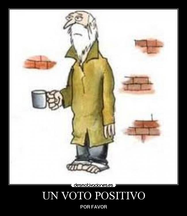 UN VOTO POSITIVO - POR FAVOR