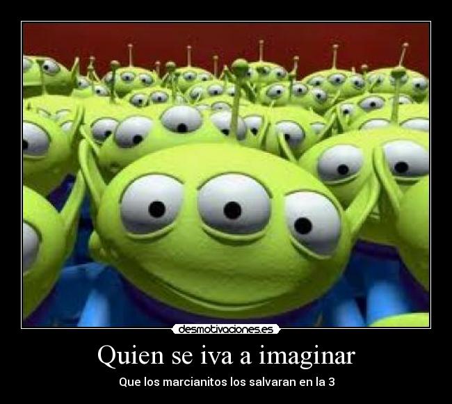 Quien se iva a imaginar - Que los marcianitos los salvaran en la 3