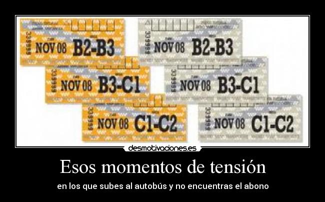 Esos momentos de tensión - en los que subes al autobús y no encuentras el abono