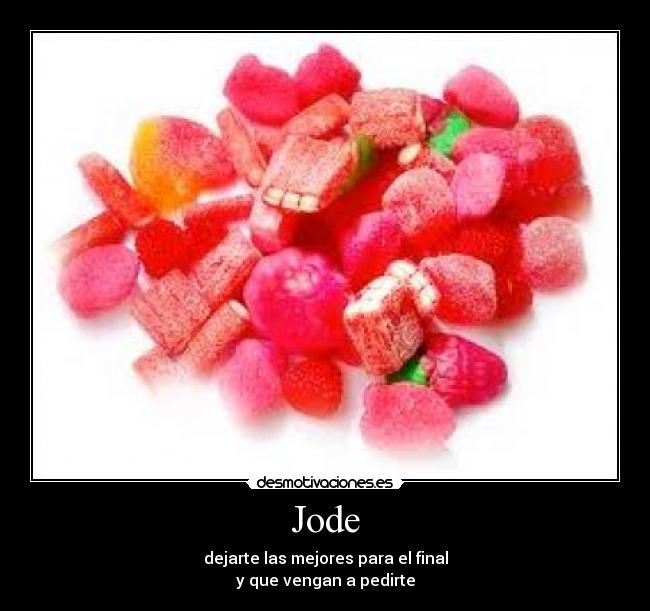 carteles jode chuches dejarte las mejores para final que vengan pedirte desmotivaciones