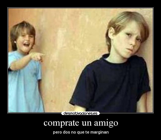 comprate un amigo -