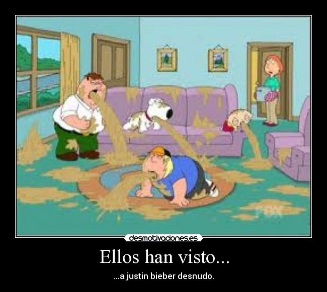 Ellos han visto... - ...a justin bieber desnudo.