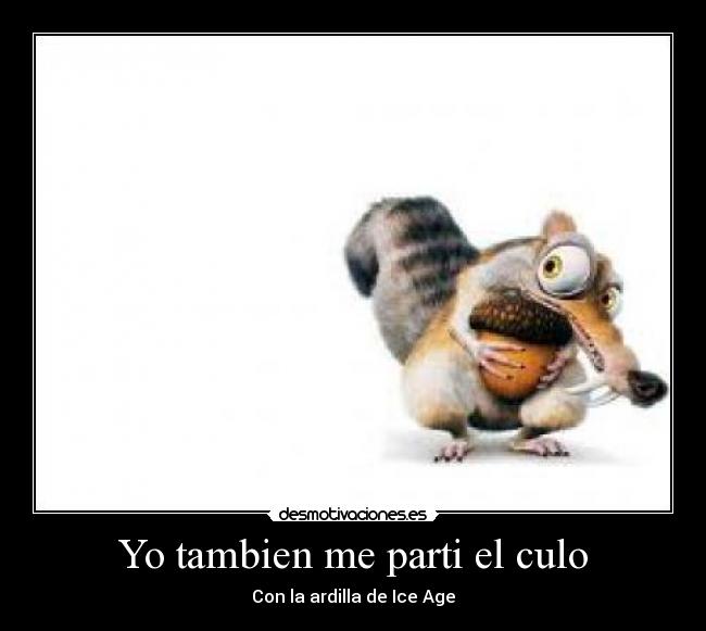 Yo tambien me parti el culo - 