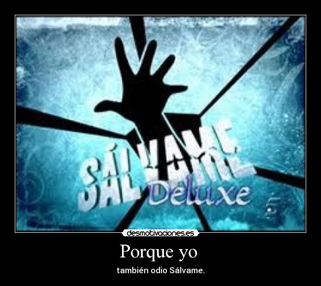 Porque yo  - también odio Sálvame.