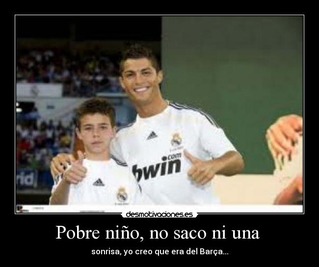 Pobre niño, no saco ni una -