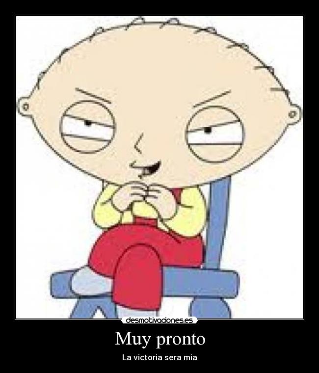 Muy pronto - La victoria sera mia