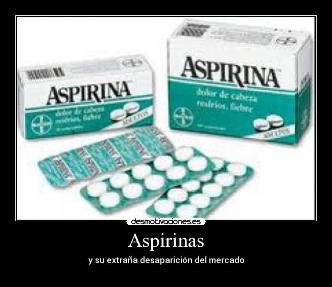 Aspirinas - y su extraña desaparición del mercado
