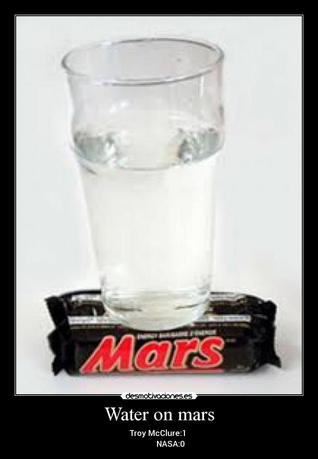 Water on mars - Troy McClure:1
NASA:0