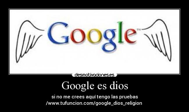 Google es dios -