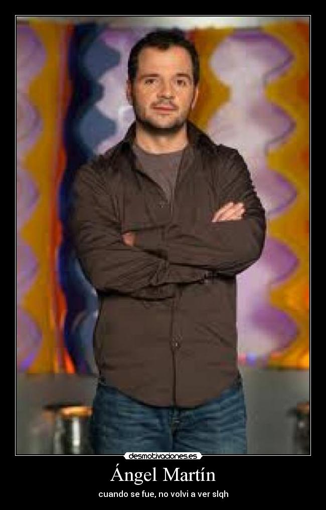 Ángel Martín - cuando se fue, no volvi a ver slqh