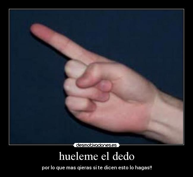 carteles hueleme dedo desmotivaciones