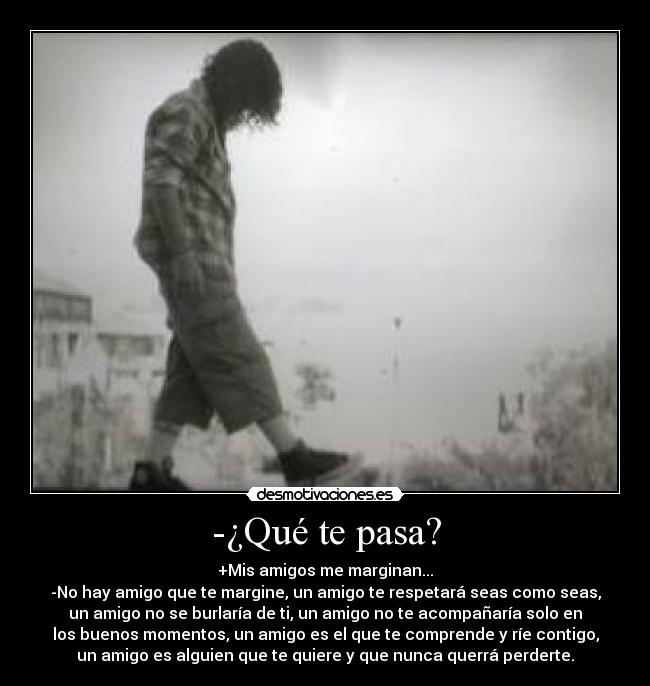 -¿Qué te pasa? -