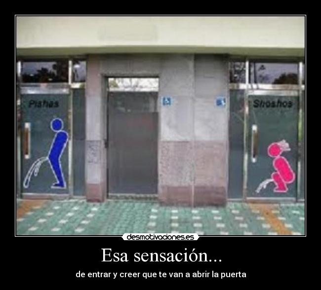 carteles risa esa sensacion desmotivaciones mear aseos jajaa desmotivaciones