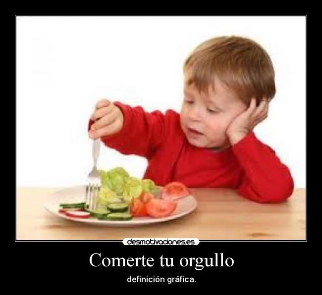 Comerte tu orgullo - definición gráfica.