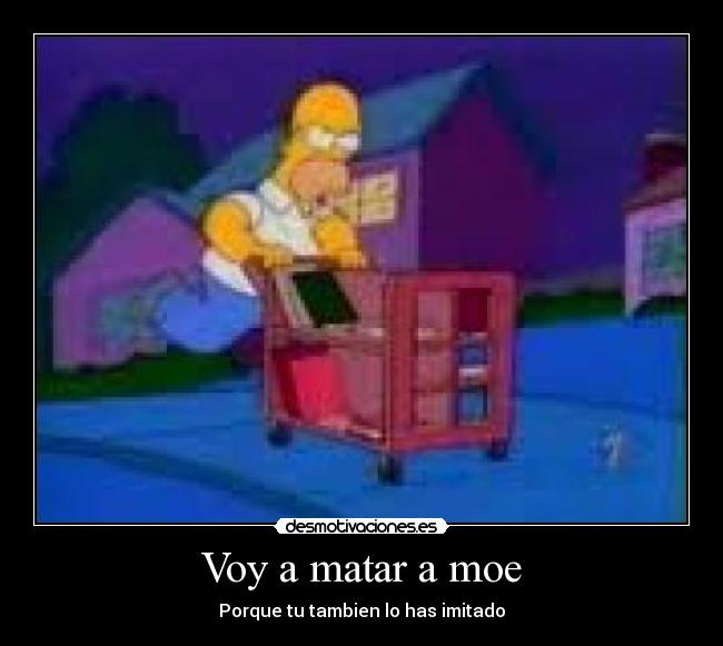 Voy a matar a moe -