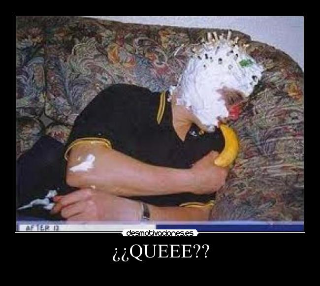 ¿¿QUEEE?? -