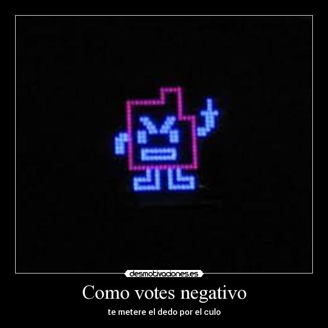 Como votes negativo -