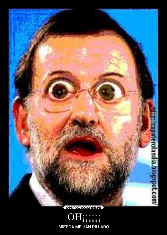 OH¡¡¡¡¡¡ - MIERDA ME HAN PILLADO