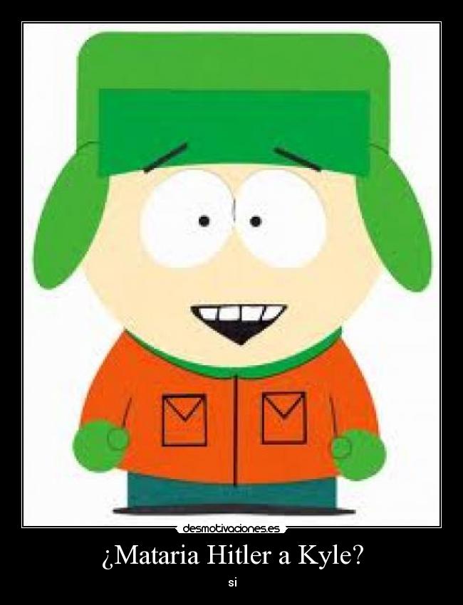 ¿Mataria Hitler a Kyle? - 