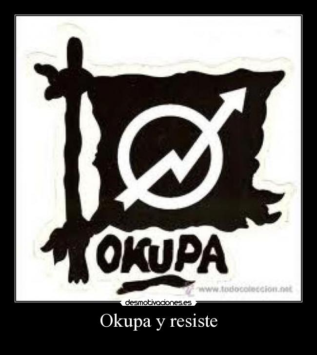 Okupa y resiste - 