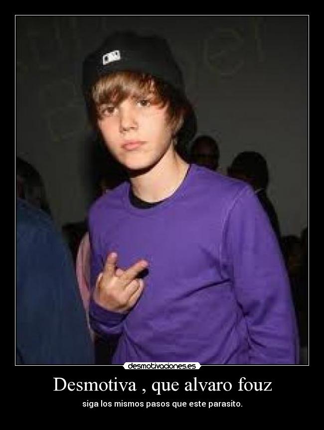 Desmotiva , que alvaro fouz - siga los mismos pasos que este parasito.