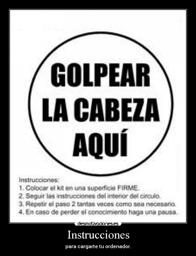 Instrucciones - para cargarte tu ordenador.