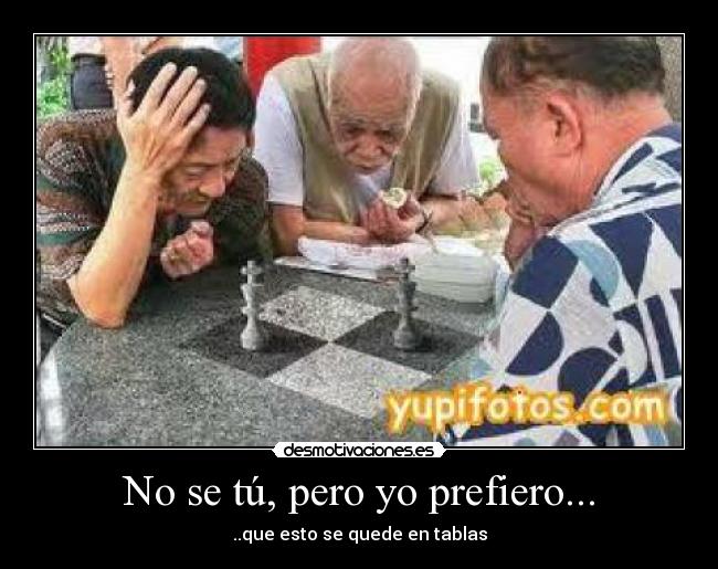 No se tú, pero yo prefiero... - ..que esto se quede en tablas