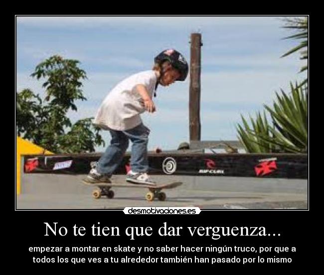No te tien que dar verguenza... -