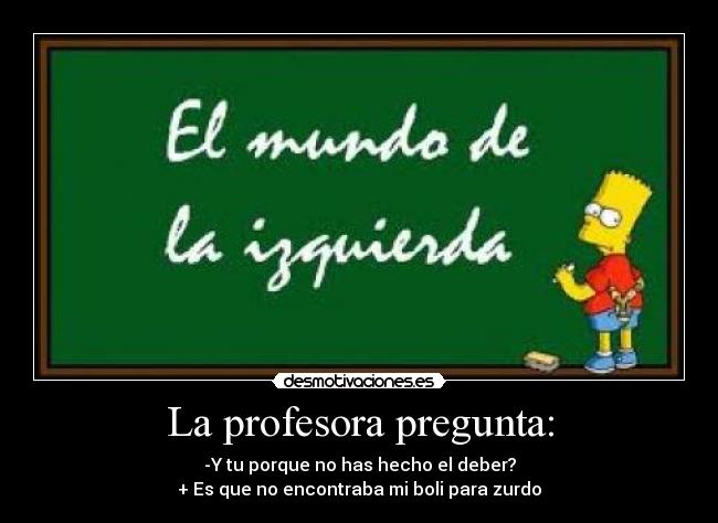 La profesora pregunta: - 