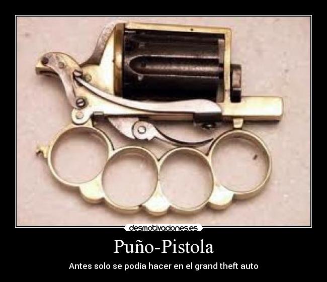 Puño-Pistola - Antes solo se podía hacer en el grand theft auto