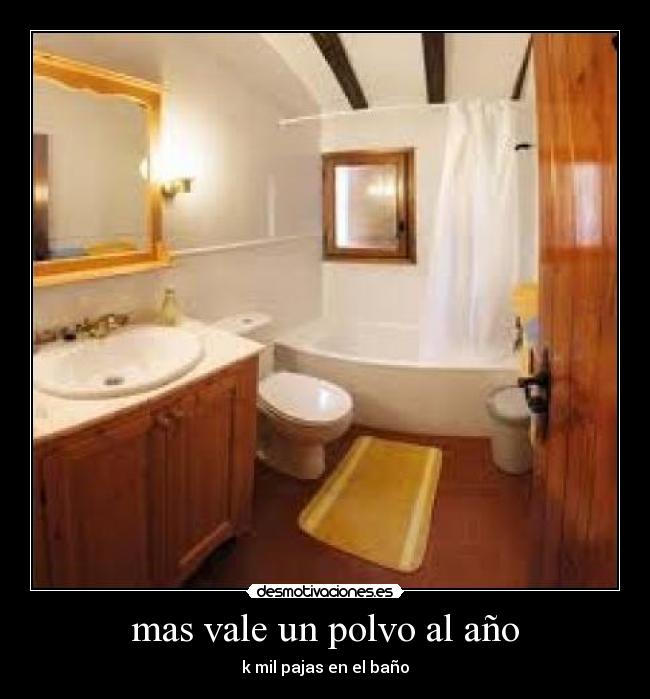 mas vale un polvo al año -
