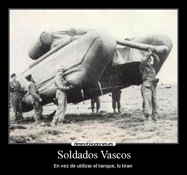 Soldados Vascos - En vez de utilizar el tanque, lo tiran