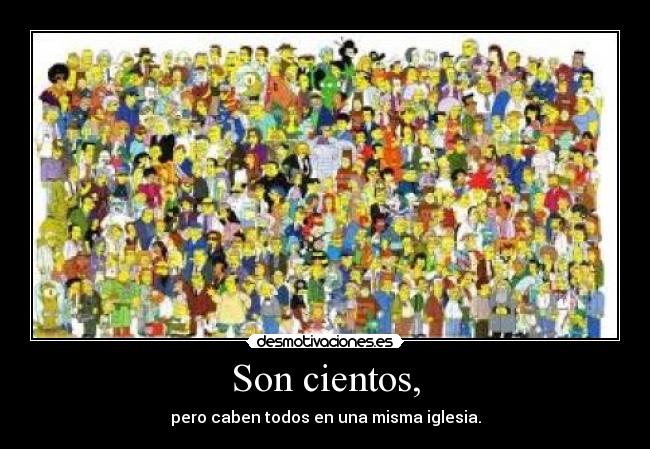 Son cientos, - 