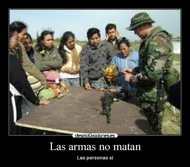 Las armas no matan - Las personas sí